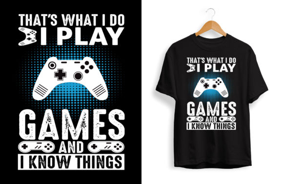 Gaming T-shirt Design: That s What I Do