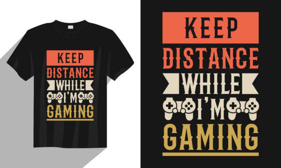 Keep Distance While I'm Gaming T Shirt: A Must-Have for Every Gamer