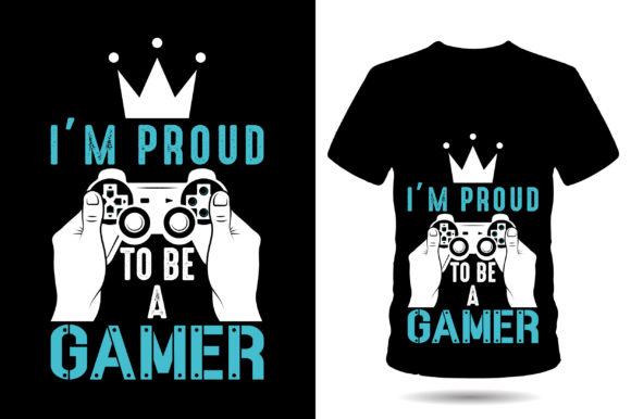 The 'Proud to Be a Gamer' T-Shirt Design: A Digital Asset for Creators